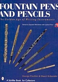 Fountain Pens and Pencils: The Golden Age of Writing Instruments (Hardcover, Revised, Expand)