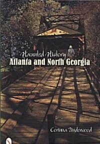 Haunted History: Atlanta and North Georgia (Paperback)