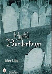 Haunted Bordentown, New Jersey (Paperback)