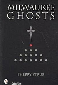 Milwaukee Ghosts (Paperback)