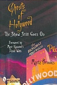 Ghosts of Hollywood: The Show Still Goes on (Paperback)