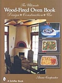 The Ultimate Wood-Fired Oven Book (Hardcover)