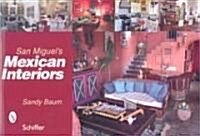 San Miguels Mexican Interiors (Hardcover)