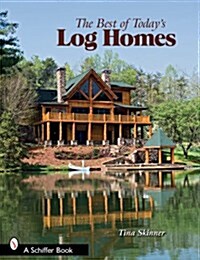 The Best of Todays Log Homes (Paperback)