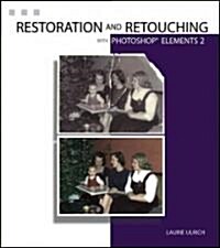 Restoration and Retouching With Photoshop Elements 2 (Paperback)