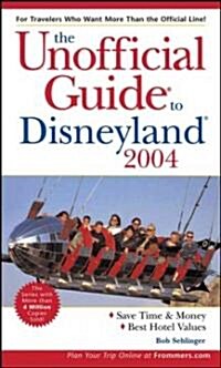 The Unofficial Guide to Disneyland 2004 (Paperback)