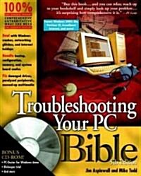 Troubleshooting Your PC Bible [With CDROM] (Paperback, 5, Revised)