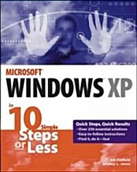 Windows Xp in 10 Simple Steps or Less (Paperback)