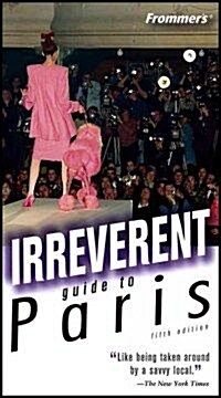 Frommers Irreverent Guide to Paris (Paperback)