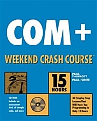 Com+ Weekend Crash Course (Paperback, CD-ROM)