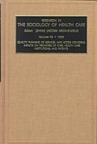 Quality, Planning of Services, and Access Concerns: Impacts on Providers of Care, Health Care Institutions, and Patients (Hardcover)