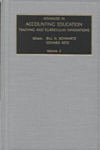 Advances in Accounting Education: Teaching and Curriculum Innovations (Hardcover)