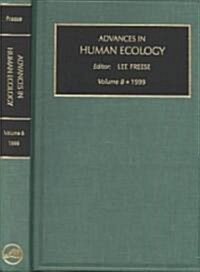 Advances in Human Ecology, Volume 8 (Hardcover, 2009)