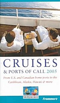 Frommers 2005 Cruises & Ports of Call (Paperback)