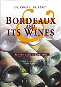 Bordeaux and Its Wines, Seventeenth Edition - Under the Direction of Bruno Boidron (Hardcover, 17, Revised)