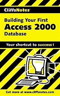 Cliffsnotes Building Your First Access 2000 Database (Paperback)