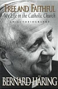 Free and Faithful: My Life in the Catholic Church (Hardcover)