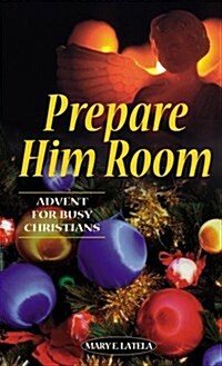 Prepare Him Room: Advent for Busy Christians (Paperback)