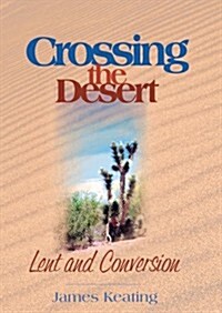Crossing the Desert: Lent and Conversion (Paperback)