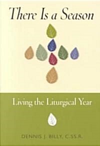 There is a Season: Living the Liturgical Year (Paperback)