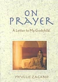 On Prayer: A Letter to My Godchild (Paperback, Revised)