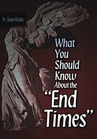 What You Should Know about the End Times (Paperback)