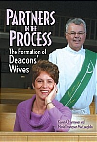 Partners in the Process: The Formation of Deacons Wives (Paperback)