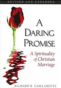 Daring Promise: A Spirituality of Christ: A Spirituality of Christian Marriage (Paperback, Revised)
