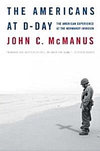 The Americans at D-Day: The American Experience at the Normandy Invasion (Paperback)