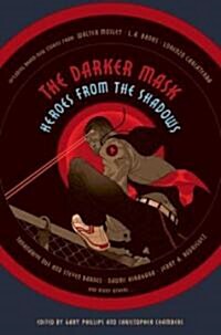 The Darker Mask: Heroes from the Shadows (Paperback)