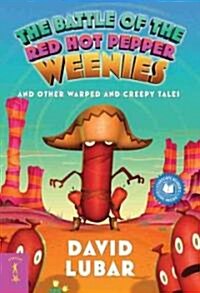 [중고] The Battle of the Red Hot Pepper Weenies: And Other Warped and Creepy Tales (Paperback)