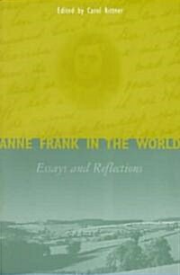 Anne Frank in the World : Essays and Reflections (Paperback)
