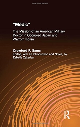 Medic : The Mission of an American Military Doctor in Occupied Japan and Wartorn Korea (Hardcover)