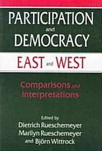 Participation and Democracy East and West : Comparisons and Interpretations (Paperback)