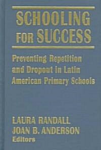 Schooling for Success : Preventing Repetition and Dropout in Latin American Primary Schools (Hardcover)