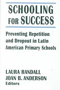 Schooling for Success : Preventing Repetition and Dropout in Latin American Primary Schools (Paperback)