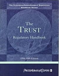 The Trust Regulatory Handbook: 1998-1999 (Paperback, 1998-1999)