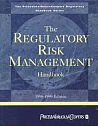 The Regulatory Risk Management Handbook: 1998-1999 (Paperback, 1998-1999)