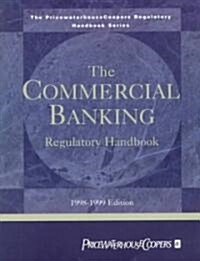 The Commercial Banking Regulatory Handbook : 1998-1999 (Paperback)