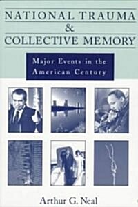 National Trauma and Collective Memory : Major Events in the American Century (Paperback)