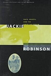 Jackie Robinson : Race, Sports and the American Dream (Hardcover)