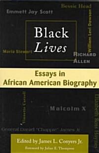 Black Lives : Essays in African American Biography (Paperback)