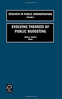 Evolving Theories of Public Budgeting (Hardcover)