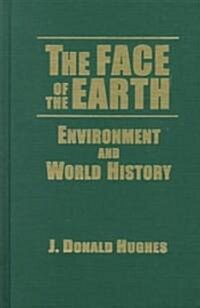 The Face of the Earth : Environment and World History (Hardcover)