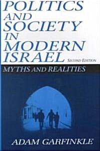 Politics and Society in Modern Israel : Myths and Realities (Paperback, 2 ed)