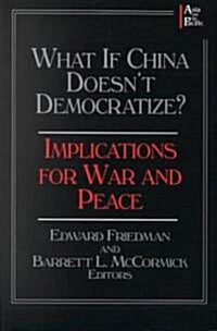 What if China Doesnt Democratize? : Implications for War and Peace (Paperback)