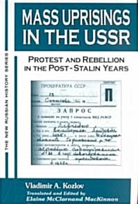 Mass Uprisings in the USSR : Protest and Rebellion in the Post-Stalin Years (Paperback)