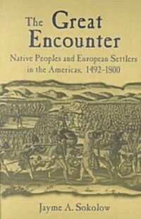 The Great Encounter : Native Peoples and European Settlers in the Americas, 1492-1800 (Paperback)