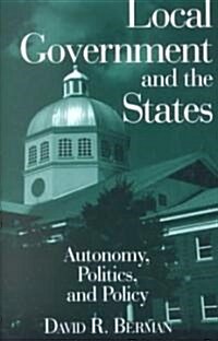 [중고] Local Government and the States: Autonomy, Politics and Policy : Autonomy, Politics and Policy (Paperback)