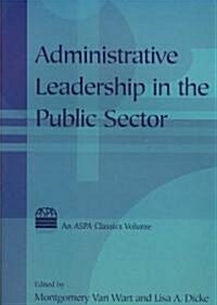 Administrative Leadership in the Public Sector (Paperback)